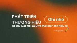 18 quy luật phát triển thương hiệu bền vững trường tồn qua thời gian